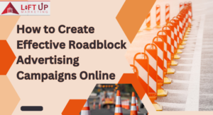 How to Create Effective Roadblock Advertising Campaigns Online ...