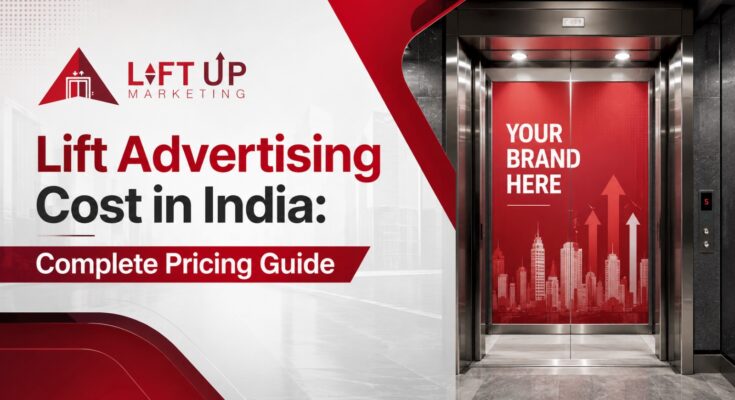 Lift Advertising Cost in India Complete Pricing Guide