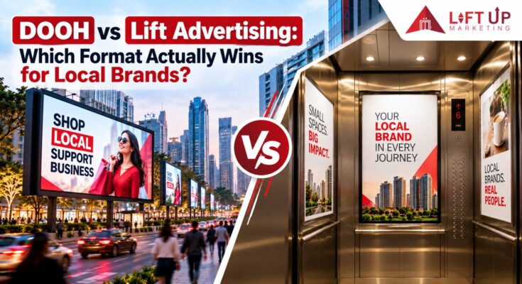 DOOH vs Lift Advertising Which Format Actually Wins for Local Brands